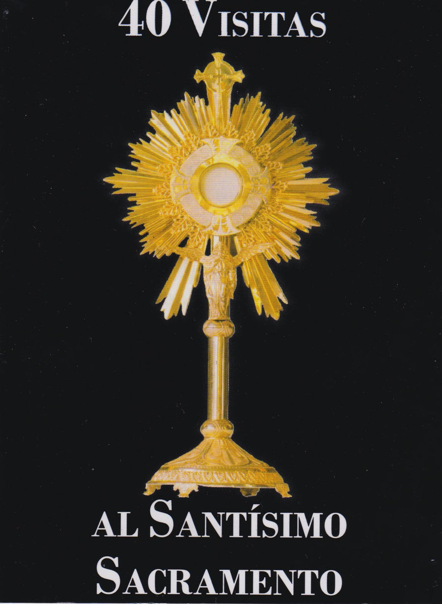 40 VISITAS AL SANTISIMO SACRAMENTO