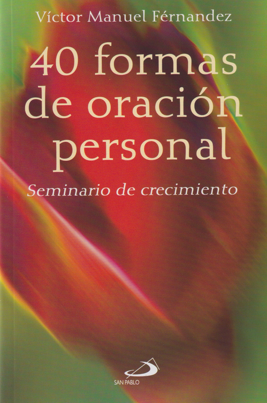 40 FORMAS DE ORACION PERSONAL - SEMINARIO DE CRECIMIENTO