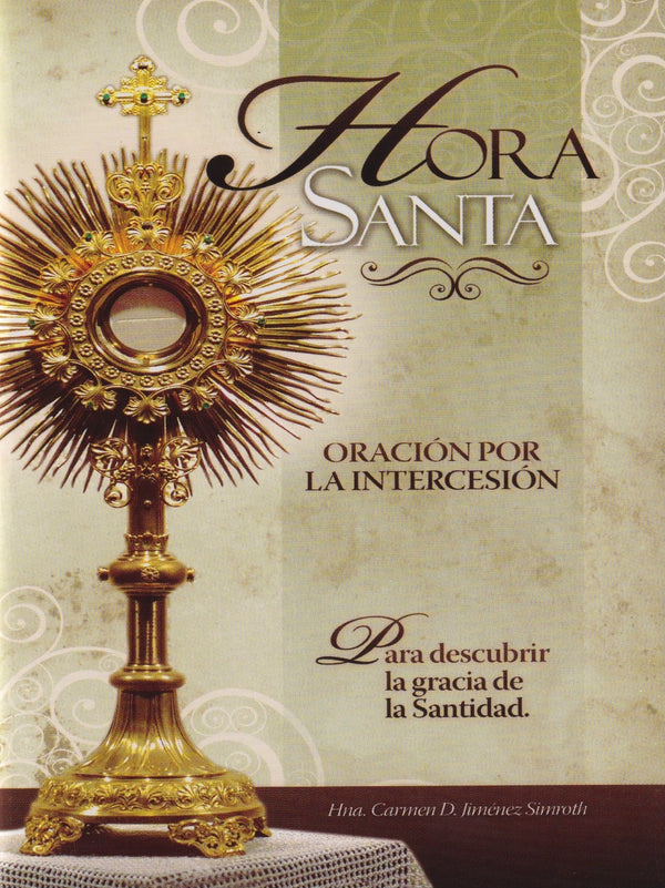 HORA SANTA - ORACION POR LA INTERCESION PARA DESCUBRIR LA GRACIA DE LA SANTIDAD