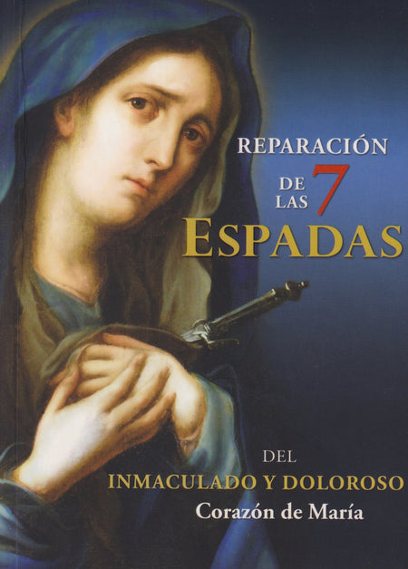 REPARACION DE LAS 7 ESPADAS DEL INMACULADO Y DOLOROSO CORAZON DE MARIA