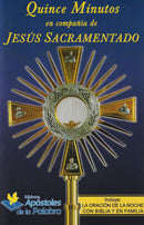 QUINCE MINUTOS EN COMPAÑIA DE JESUS SACRAMENTADO