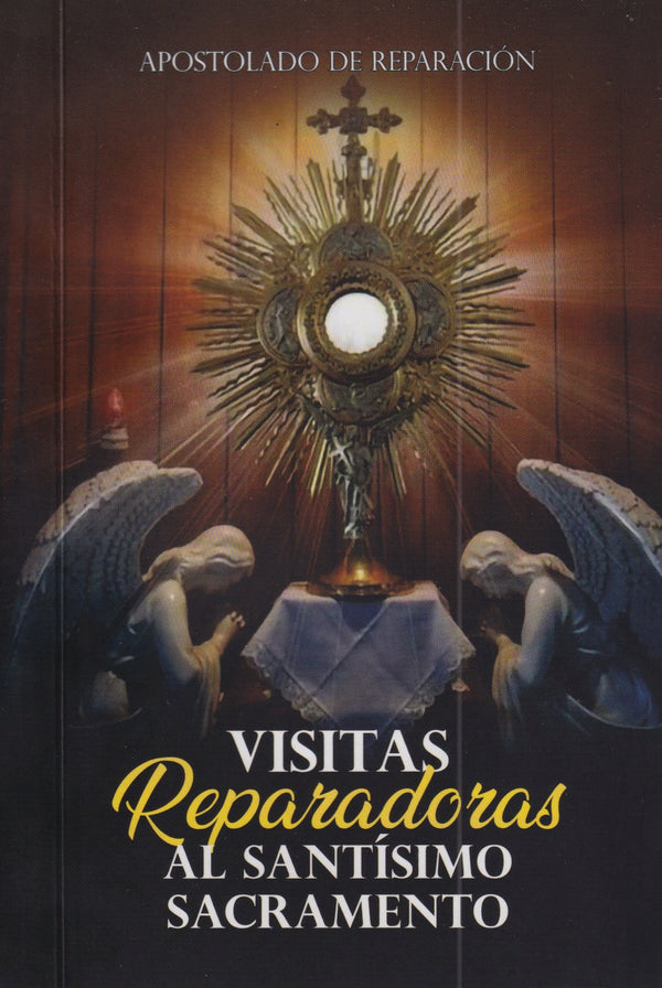 VISITAS REPARADORAS AL SANTISIMO SACRAMENTO