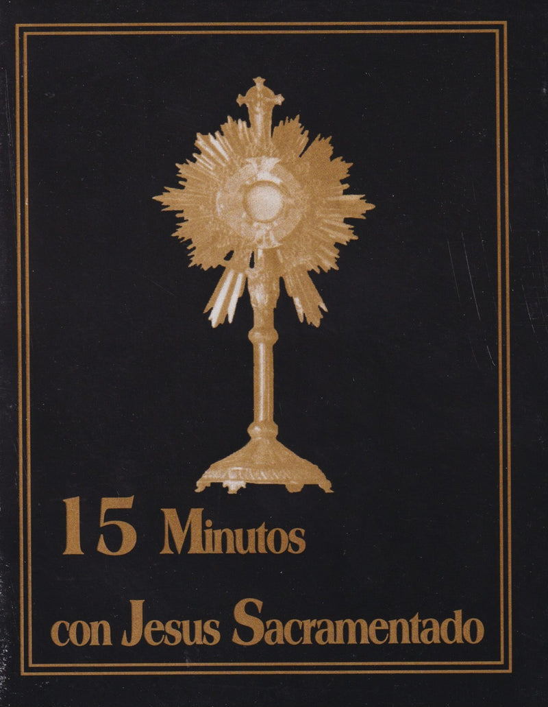 15 MINUTOS CON JESUS SACRAMENTADO