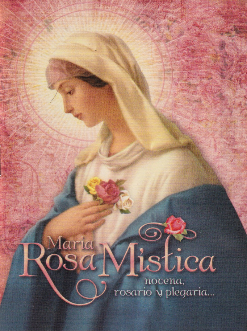 MARIA ROSA MISTICA - NOVENA, ORACION Y PLEGARIA