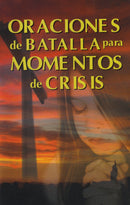 ORACIONES DE BATALLA PARA MOMENTOS DE CRISIS