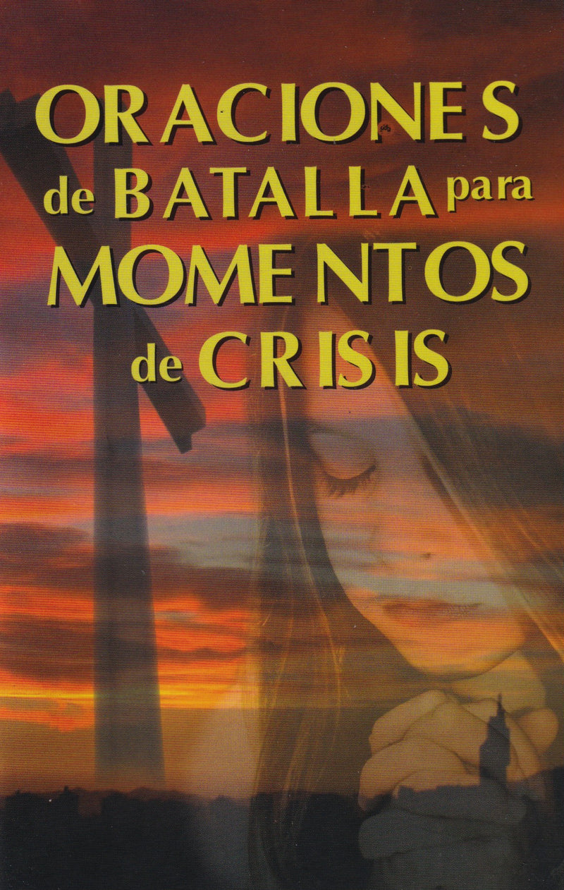 ORACIONES DE BATALLA PARA MOMENTOS DE CRISIS