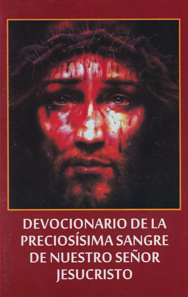 DEVOCIONARIO DE LA PRECIOSISIMA SANGRE DE NUESTRO SEÑOR JESUCRISTO