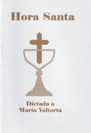 HORA SANTA DICTADA A MARIA VALTORTA