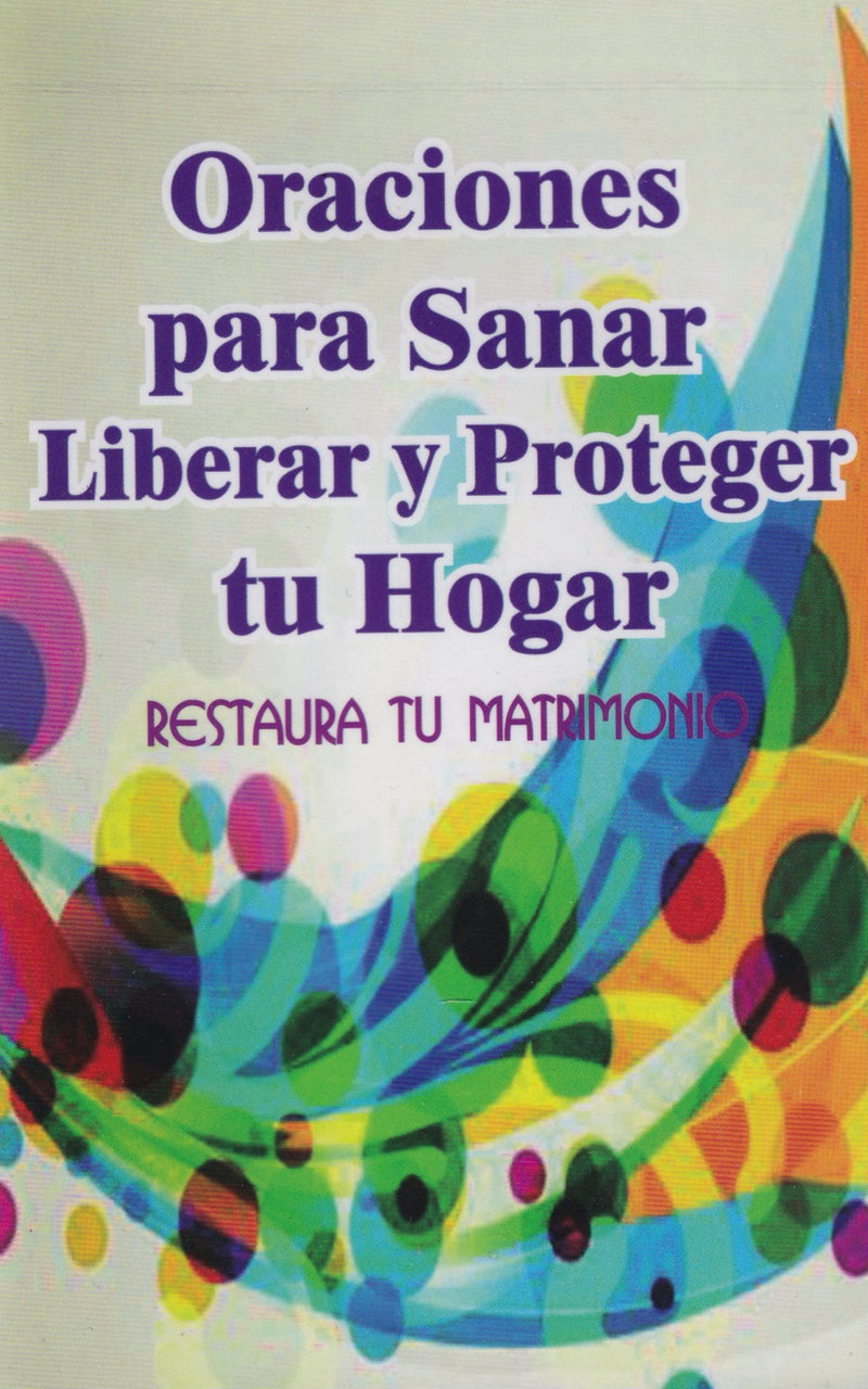 ORACIONES PARA SANAR, LIBERAR Y PROTEGER TU HOGAR - RESTAURA TU MATRIMONIO