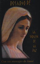 ROSARIO DE LA VIRGEN DE LA PAZ CON SUS MENSAJES DE AMOR