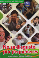 NO SE DISGUSTE POR PEQUEÑECES