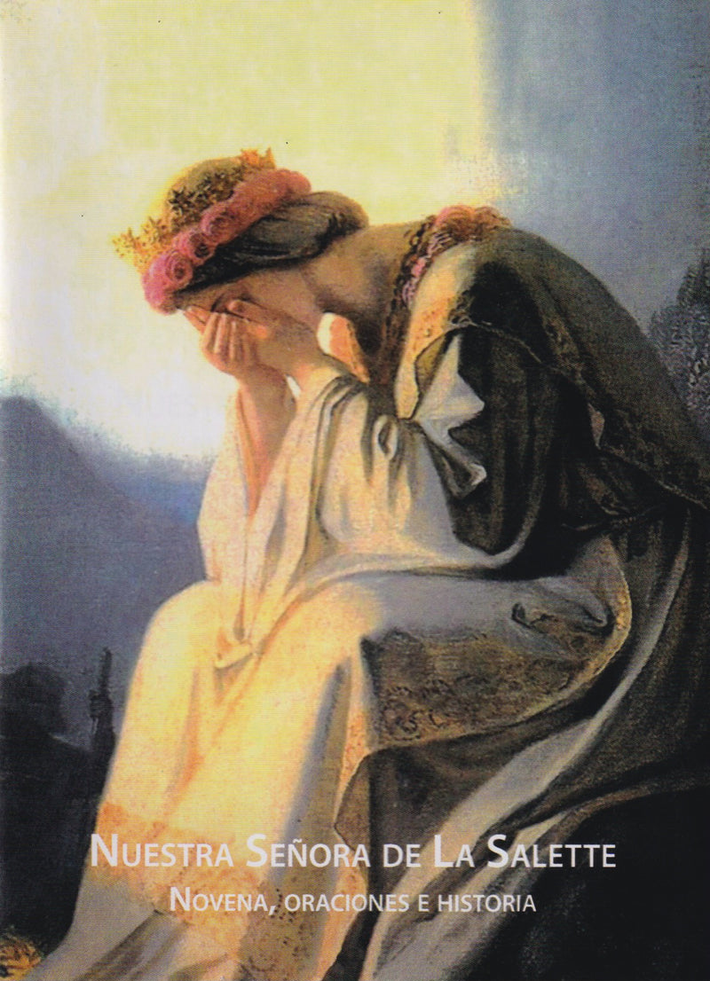 NUESTRA SEÑORA DE LA SALETTE - NOVENA, ORACIONES E HISTORIA