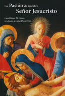 LA PASION DE NUESTRO SEÑOR JESUCRISTO