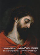 ORACIONES A LAS LLAGAS Y PASION DE JESUS - REVELADAS POR JESUS A SANTA BRIGIDA DE SUECIA