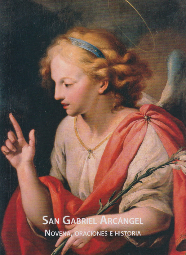 SAN GABRIEL ARCANGEL - NOVENA, ORACIONES E HISTORIA
