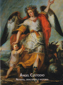 ANGEL CUSTODIO - NOVENA, ORACIONES E HISTORIA