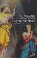 PREPARACION PARA LA CONSAGRACION TOTAL A JESUS POR MARIA