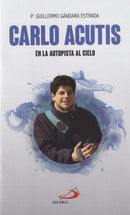 CARLO ACUTIS EN LA AUTOPISTA AL CIELO