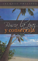 BUSCA LA PAZ Y CONSERVALA