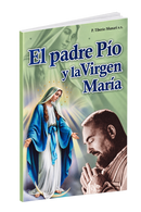 EL PADRE PIO Y LA VIRGEN MARIA