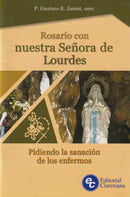 ROSARIO CON NUESTRA SEÑORA DE LOURDES PIDIENDO LA SANACION DE LOS ENFERMOS