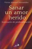 SANAR UN AMOR HERIDO - SEMINARIO DE PROFUNDIZACION