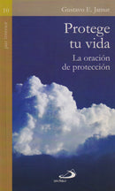 PROTEGE TU VIDA - LA ORACION DE PROTECCION