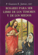 ROSARIO PARA SER LIBRE DE LOS TEMORES Y DE LOS MIEDOS