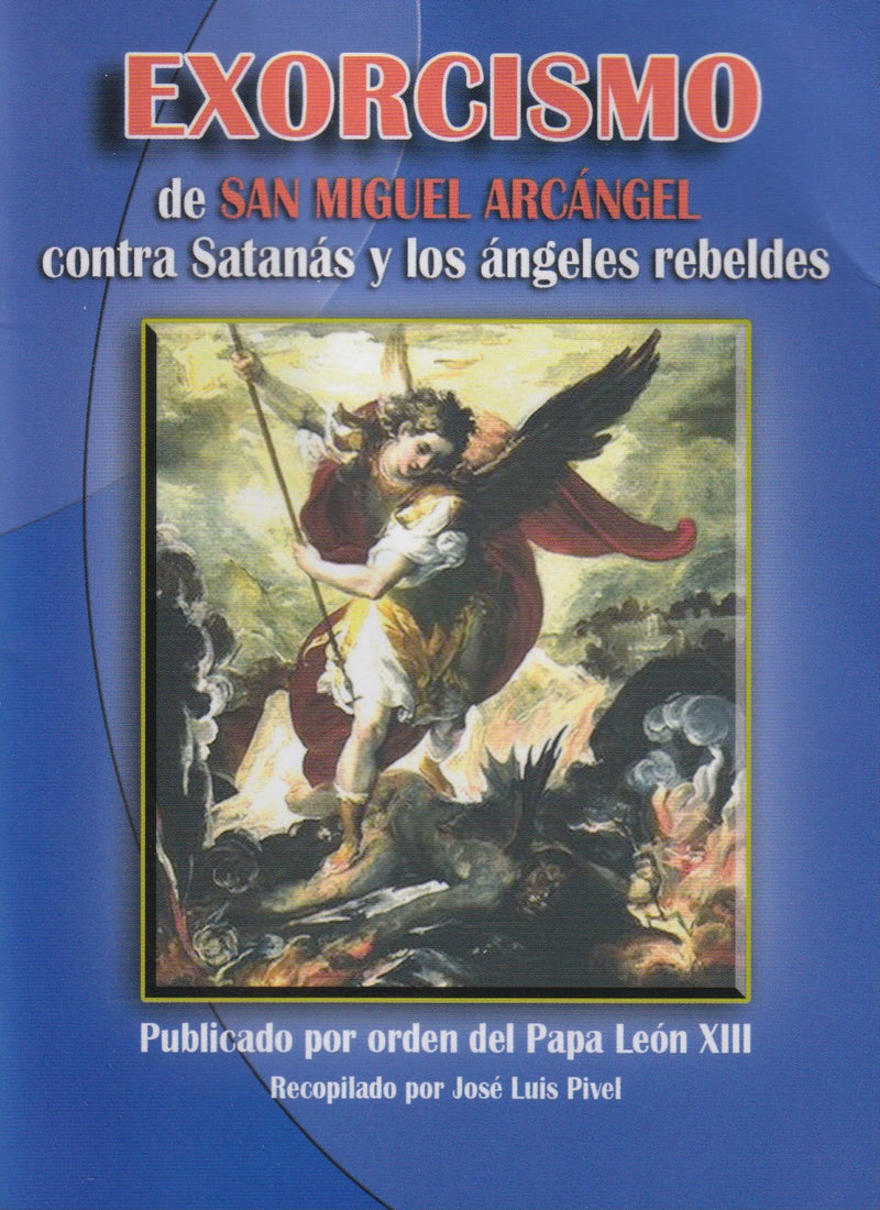 EXORCISMO DE SAN MIGUEL ARCANGEL CONTRA SATANAS Y LOS ANGELES REBELDES