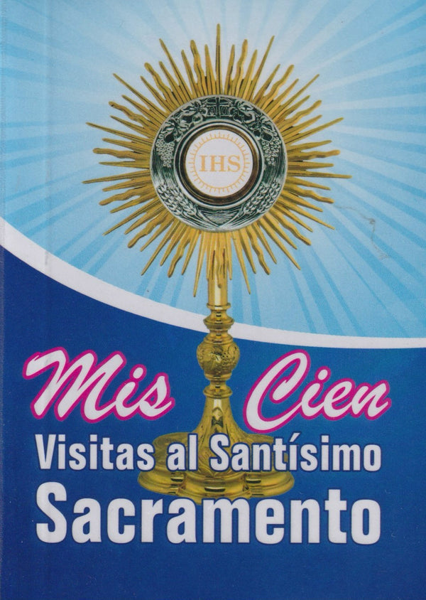 MIS CIEN VISITAS AL SANTISIMO SACRAMENTO