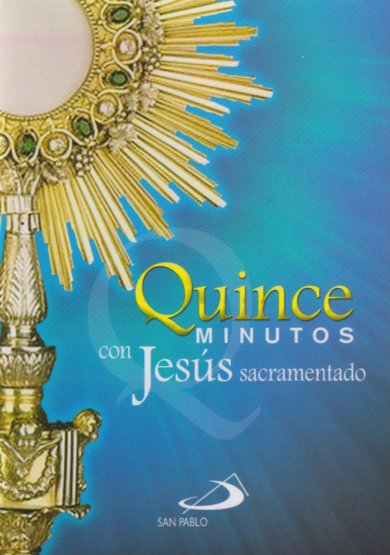 QUINCE MINUTOS CON JESUS SACRAMENTADO