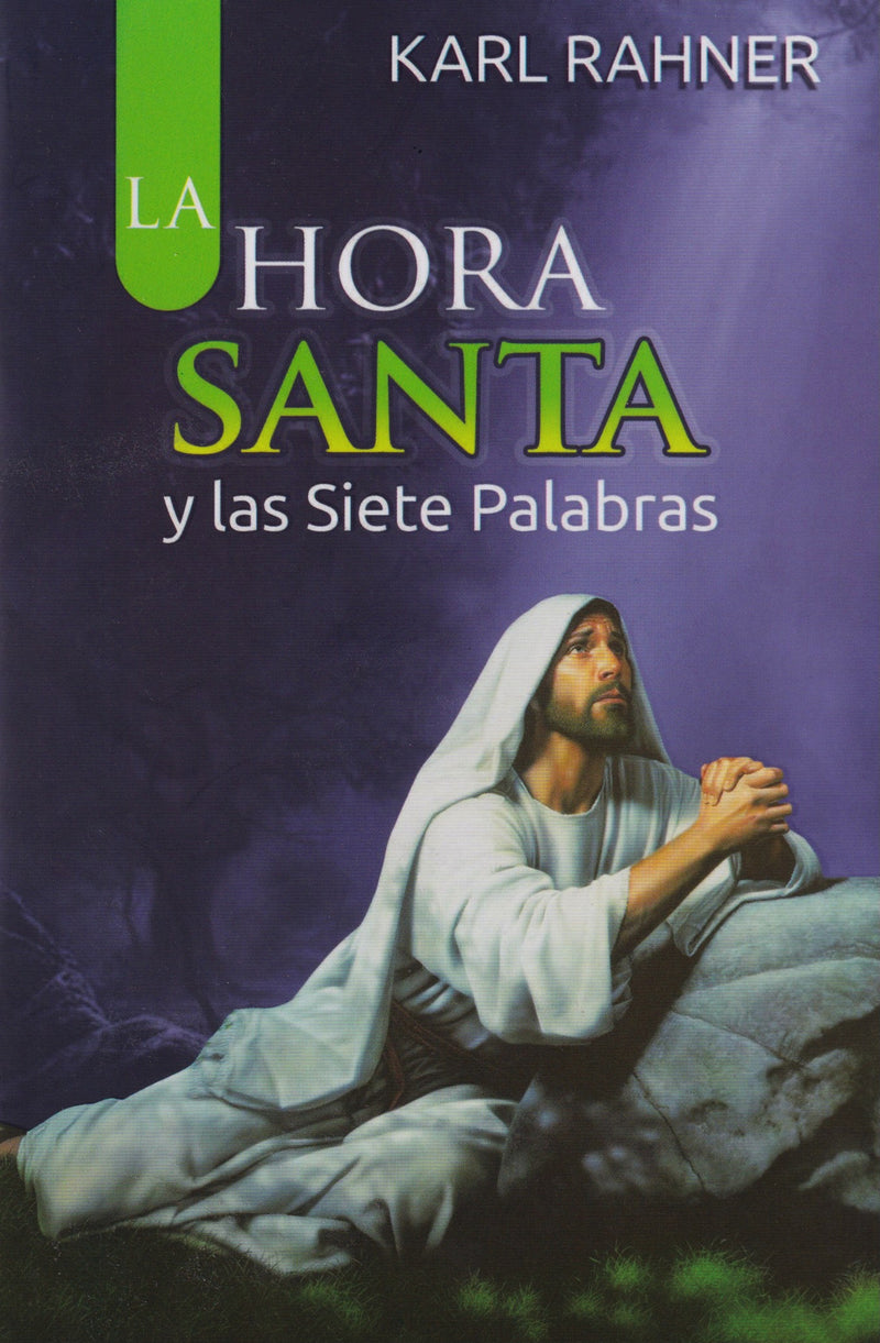 LA HORA SANTA Y LAS SIETE PALABRAS