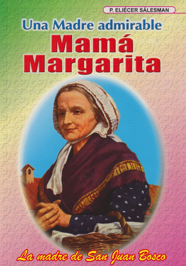 UNA MADRE ADMIRABLE - MAMA MARGARITA