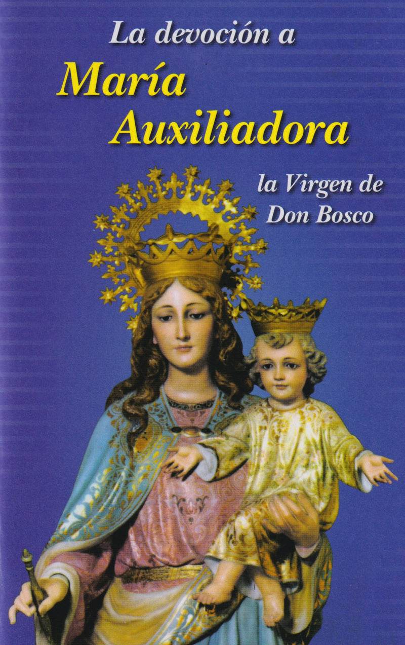 LA DEVOCION A MARIA AUXILIADORA - LA VIRGEN DE DON BOSCO