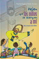 DEJEN QUE LOS NIÑOS SE ACERQUEN A MI - VIA CRUCIS CON NIÑOS