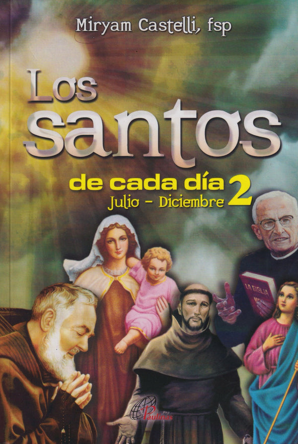 LOS SANTOS DE CADA DIA 2 - JULIO - DICIEMBRE