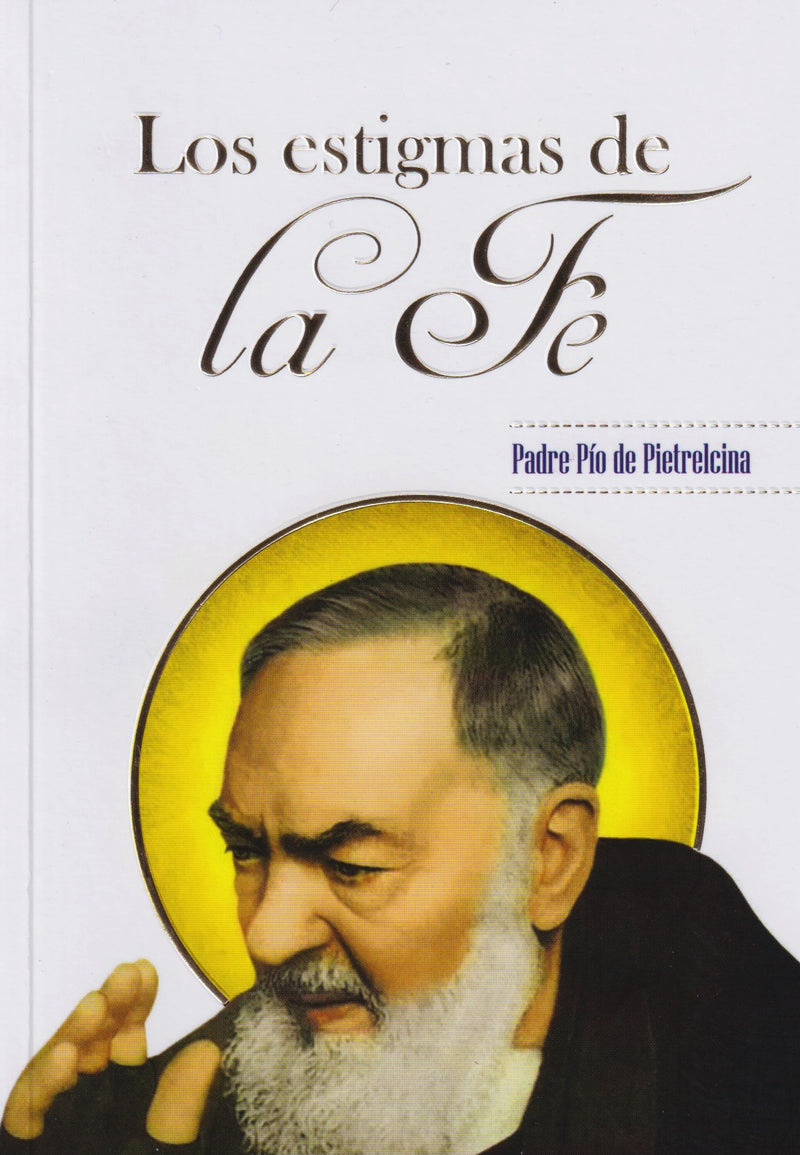 LOS ESTIGMAS DE LA FE - PADRE PIO DE PIETRELCINA