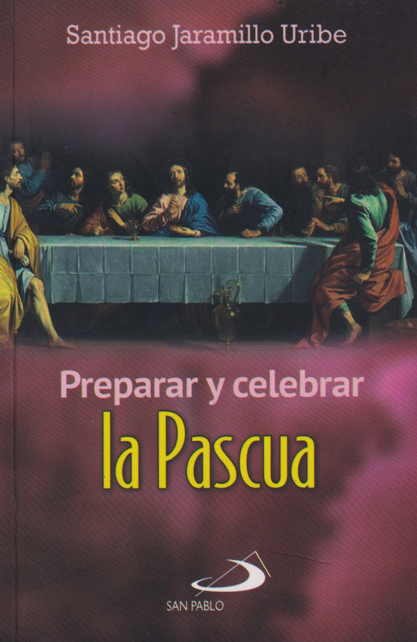 PREPARAR Y CELEBRAR LA PASCUA