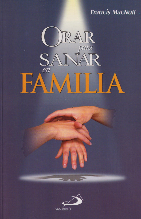 ORAR PARA SANAR EN FAMILIA