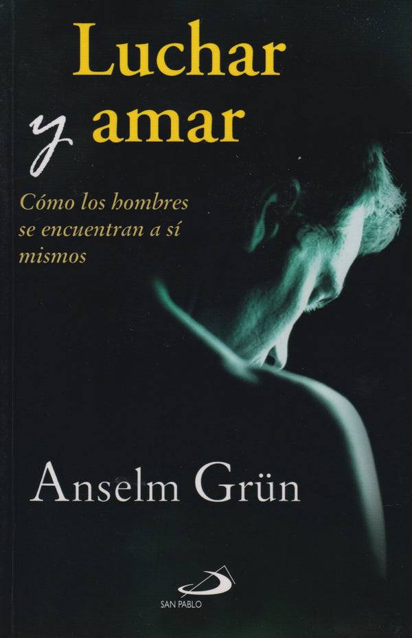 LUCHAR Y AMAR - COMO LOS HOMBRES SE ENCUENTRAN A SI MISMOS