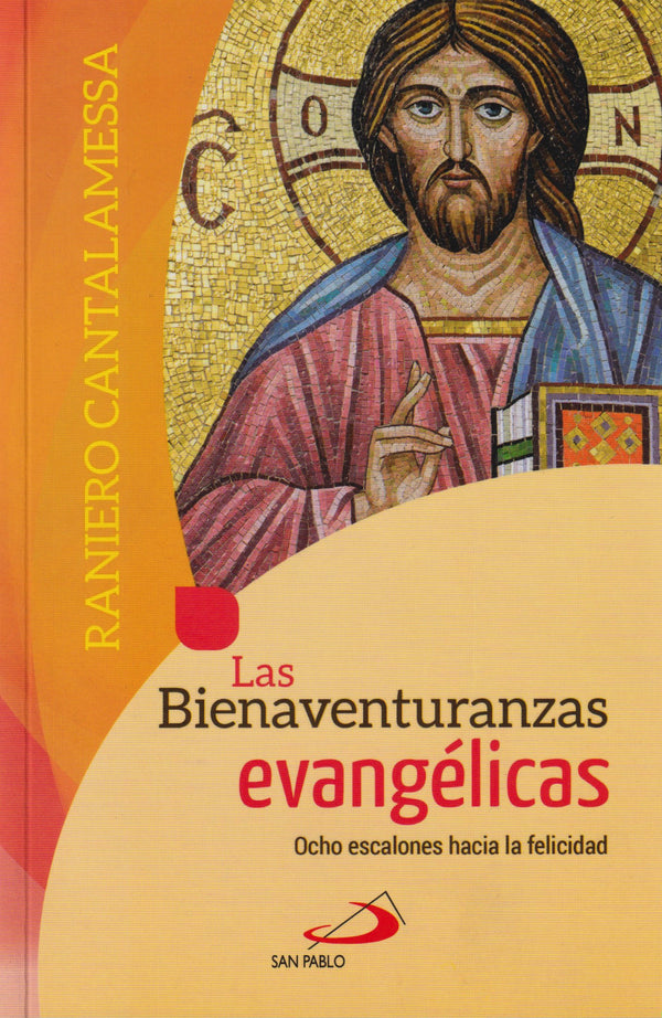 LAS BIENAVENTURANZAS EVANGELICAS - OCHO ESCALONES HACIA LA FELICIDAD