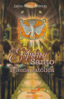 EL ESPIRITU SANTO EN LA IGLESIA CATOLICA