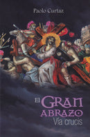 EL GRAN ABRAZO - VIA CRUCIS