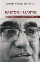 PASTOR Y MARTIR - SAN OSCAR ARNULFO ROMERO