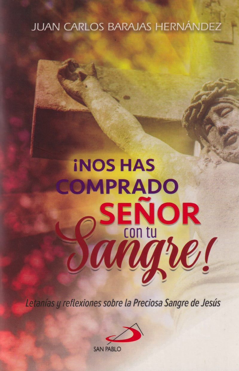 NOS HAS COMPRADO SEÑOR CON TU SANGRE - LETANIAS Y REFLEXIONES SOBRE LA PRECIOSA SANGRE DE CRISTO