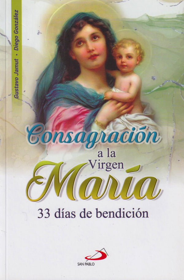 CONSAGRACION A LA VIRGEN MARIA - 33 DIAS DE BENDICION