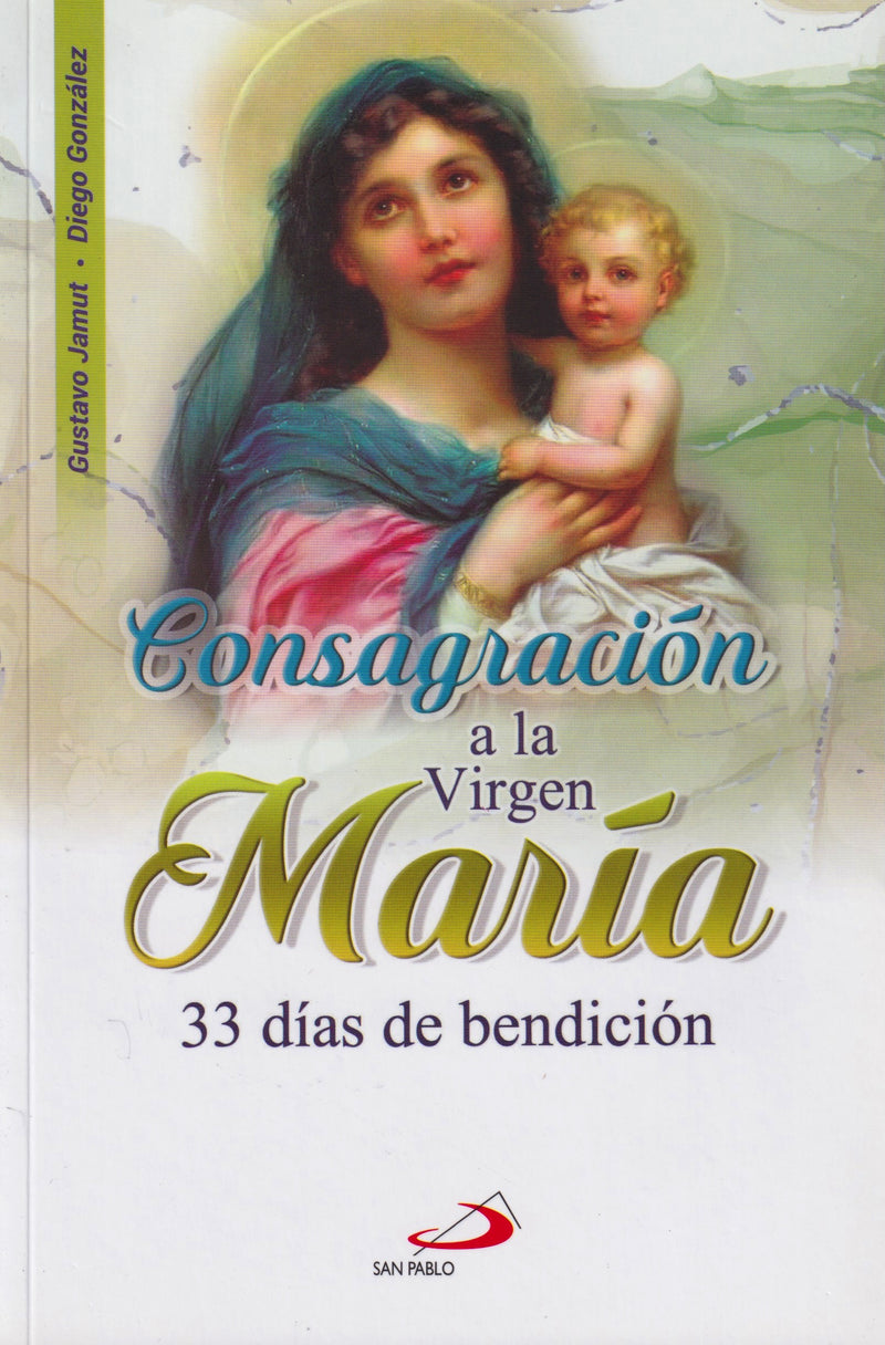 CONSAGRACION A LA VIRGEN MARIA - 33 DIAS DE BENDICION