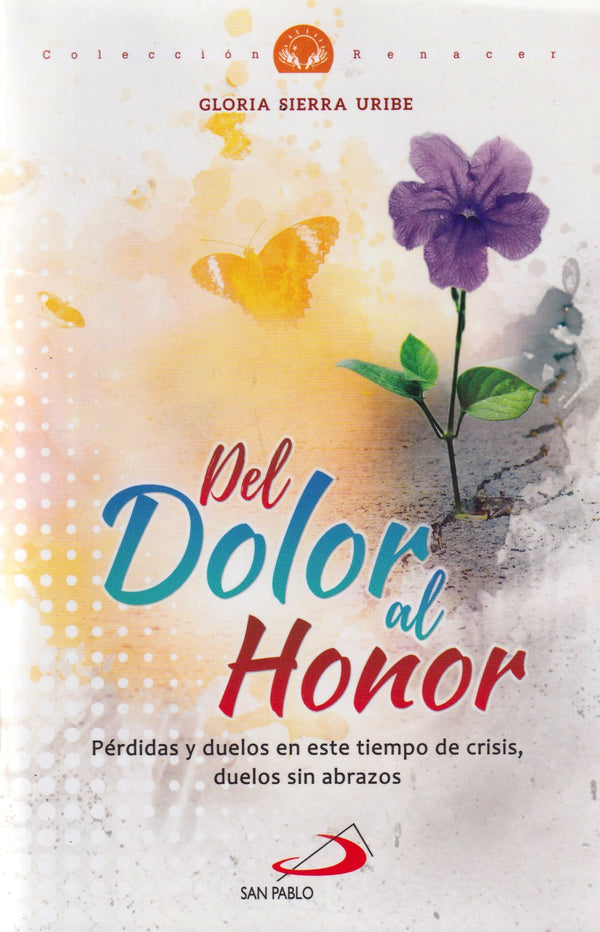 DEL DOLOR AL HONOR