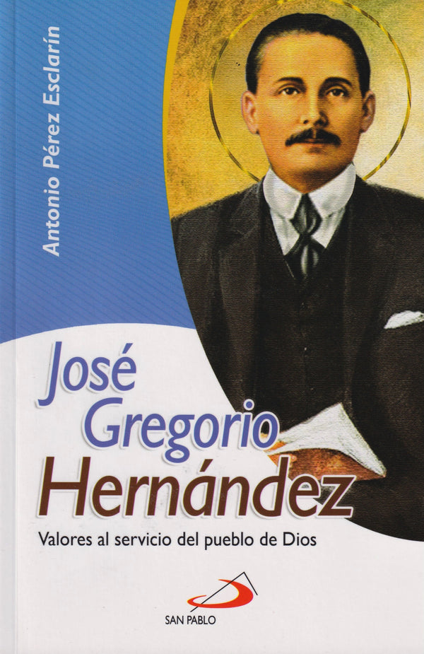 JOSE GREGORIO HERNANDEZ - VALORES AL SERVICIO DEL PUEBLO DE DIOS