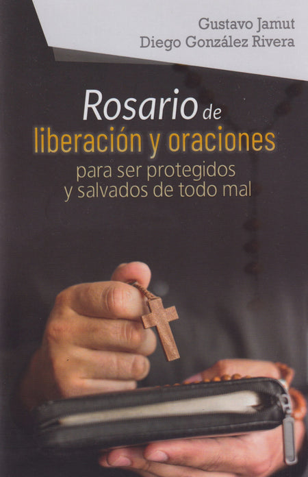 ROSARIO DE LIBERACION Y ORACIONES PARA SER PROTEGIDOS Y SALVADOS DE TODO MAL